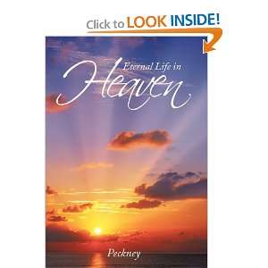  Eternal Life in Heaven (9781456737627) peckney Books