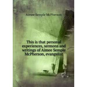   of Aimee Semple McPherson, evangelist Aimee Semple McPherson Books