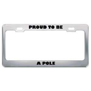 Rather Be A Pole Nationality Country Flag License Plate Frame Tag 