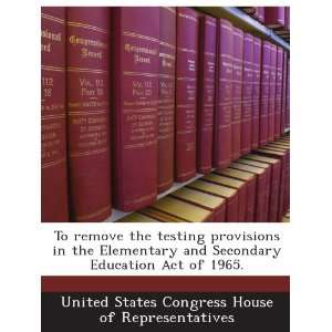   Education Act of 1965. United States Congress House of