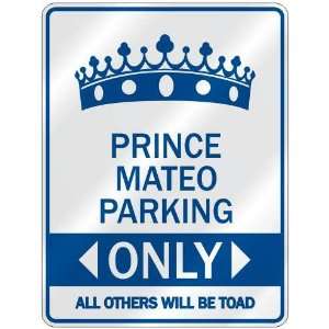   PRINCE MATEO PARKING ONLY  PARKING SIGN NAME