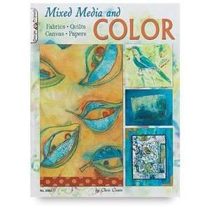   Mixed Media and Color Fabrics, Quilts, Canvas, Paper, 52 pages Arts