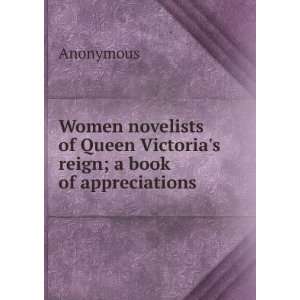  Women novelists of Queen Victorias reign; a book of 