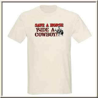 Save A Horse Ride A Cowboy Funny T Shirt S 2X,3X,4X,5X  