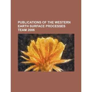  Publications of the Western Earth Surface Processes Team 