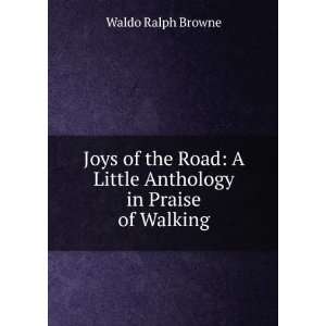  Joys of the Road Browne Waldo R. (Waldo Ralph) Books