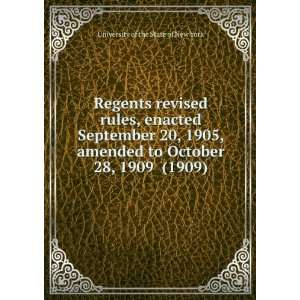  Regents revised rules, enacted September 20, 1905, amended 