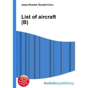  List of aircraft (B) Ronald Cohn Jesse Russell Books