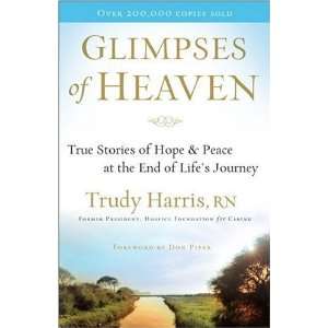  Glimpses of Heaven True Stories of Hope and Peace at the 