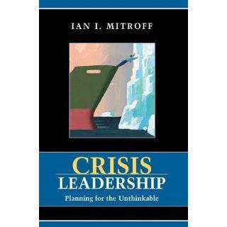 Crisis Leadership Planning for the Unthinkable by Ian Mitroff (Apr 24 