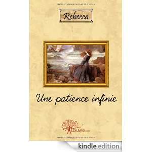 Une Patience Infinie Rebecca  Kindle Store