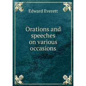  Orations and speeches on various occasions Edward Everett Books