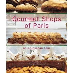   Shops of Paris An Epicurean Tour [Hardcover] Pierre Rival Books
