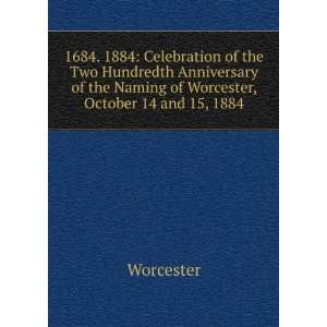 1684. 1884 Celebration of the Two Hundredth Anniversary of the Naming 