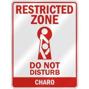   RESTRICTED ZONE DO NOT DISTURB CHARO  PARKING SIGN 