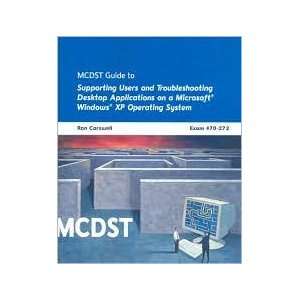 MCDST 70 272 Applications on MS Windows XP Operating System, 1st 
