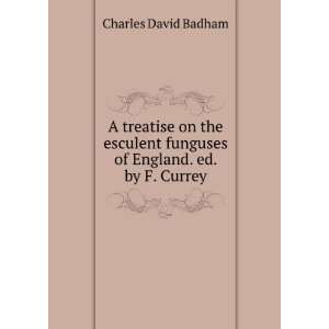   funguses of England. ed. by F. Currey Charles David Badham Books