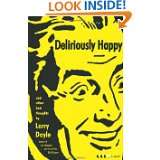 Deliriously Happy and Other Bad Thoughts by Larry Doyle (Nov 8, 2011)
