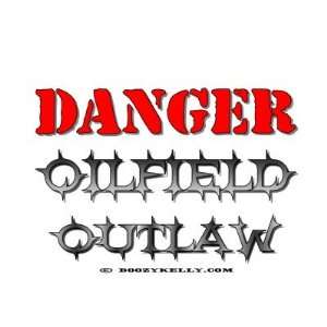  Danger, Oilfield Outlaw, Oil Field Sticker Automotive