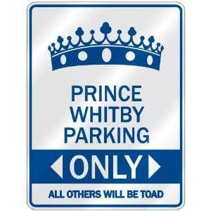   PRINCE WHITBY PARKING ONLY  PARKING SIGN NAME