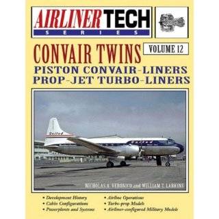 Convair Twins   Airliner Tech Vol. 12 by Nicholas A. Veronico and Bill 