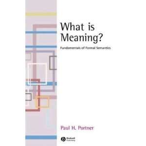  What is Meaning? Fundamentals of Formal Semantics 