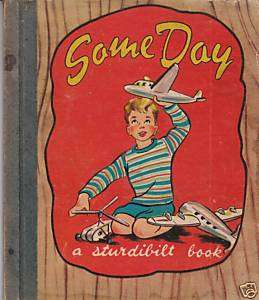 SOME DAY STURDIBILT CHILDRENS BOOK 1947 GREAT CONDITION  