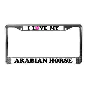 Love My Arabian Horse Pets License Plate Frame by   