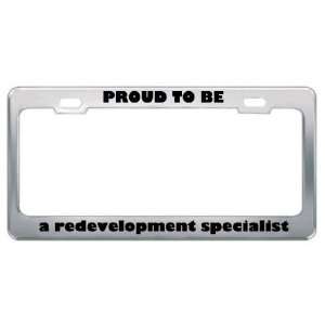  IM Proud To Be A Redevelopment Specialist Profession 