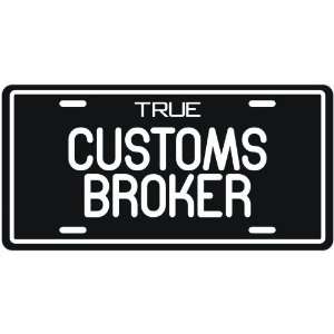  New  True Customs Broker  License Plate Occupations 