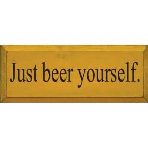  Just Beer Yourself Wooden Sign