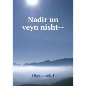  Nadir un veyn nisht   Oberzanek. J Books