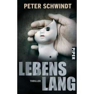 Lebenslang Thriller  Peter Schwindt Bücher