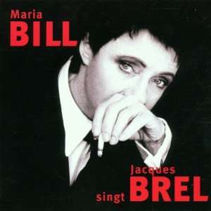 Maria Bill Singt Jacques Brel Maria Bill, Andrew Hannan, Krzysztof 