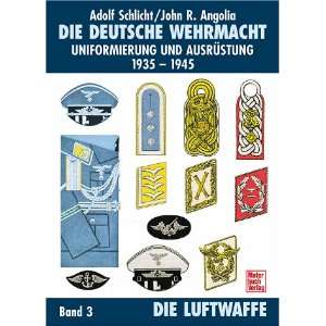   Die Luftwaffe  Adolf Schlicht, John R. Angolia Bücher