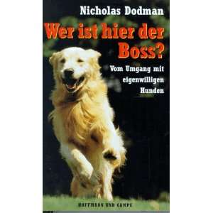 Wer ist hier der Boss?  Nicholas Dodman Bücher