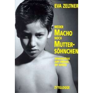 Weder Macho noch Muttersöhnchen  Eva Zeltner Bücher