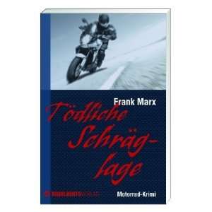 Tödliche Schräglage Motorrad Krimi  Frank Marx Bücher