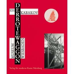 Ilya Kabakov. Der Rote Waggon/The Red Wagon.  Volker 
