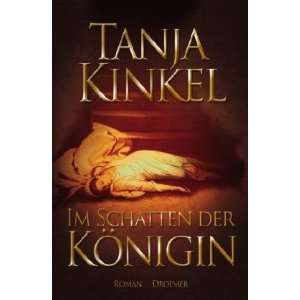 Im Schatten der Königin Roman  Tanja Kinkel Bücher