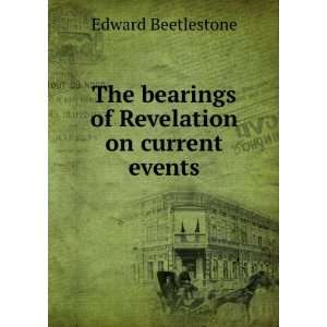 The Bearings of Revelation On Current Events As Illustrated in a 