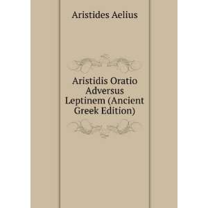   Adversus Leptinem (Ancient Greek Edition) Aristides Aelius Books
