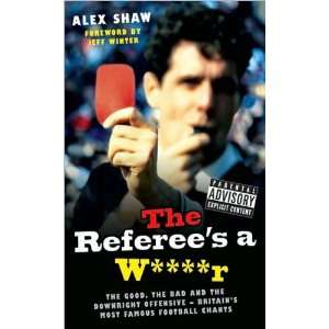 Alex Shaw,Jeff WintersThe Referees a W****r The Good, the Bad and 