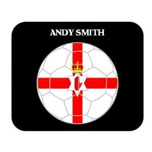  Andy Smith (Northern Ireland) Soccer Mouse Pad Everything 