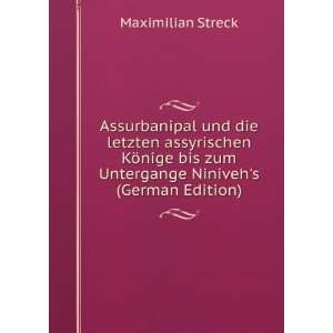  Assurbanipal und die letzten assyrischen KÃ¶nige bis zum 