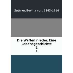   nieder. Eine Lebensgeschichte. 2 Bertha von, 1843 1914 Suttner Books