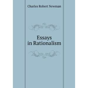  Essays in Rationalism Charles Robert Newman Books
