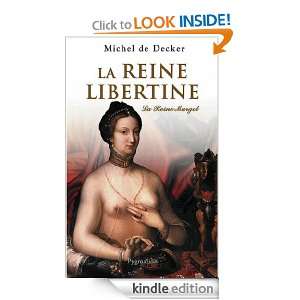 La Reine libertine LA REINE MARGOT (HISTOIRE) (French Edition 
