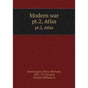  Modern war. pt.2, Atlas Victor Bernard, 1833 1915,Foster, Charles 