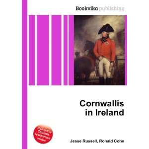  Cornwallis in Ireland Ronald Cohn Jesse Russell Books